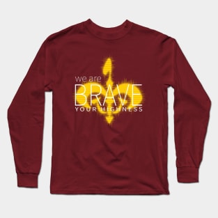 We Are Brave Long Sleeve T-Shirt